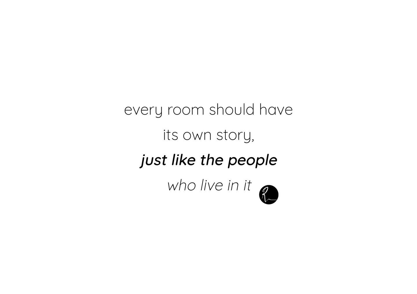 Every room is more than just a physical space - it should reflect the unique experiences, memories, and personalities of those who inhabit it. Just as people carry their own stories, each room can showcase individual style, creativity, and warmth, in