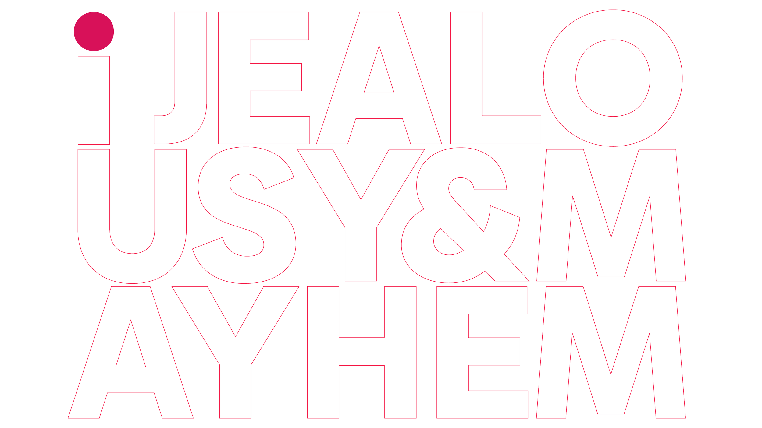 Text reading 'I JUEALO USY& M AYHEM' with the letter 'i' topped with a pink circle.