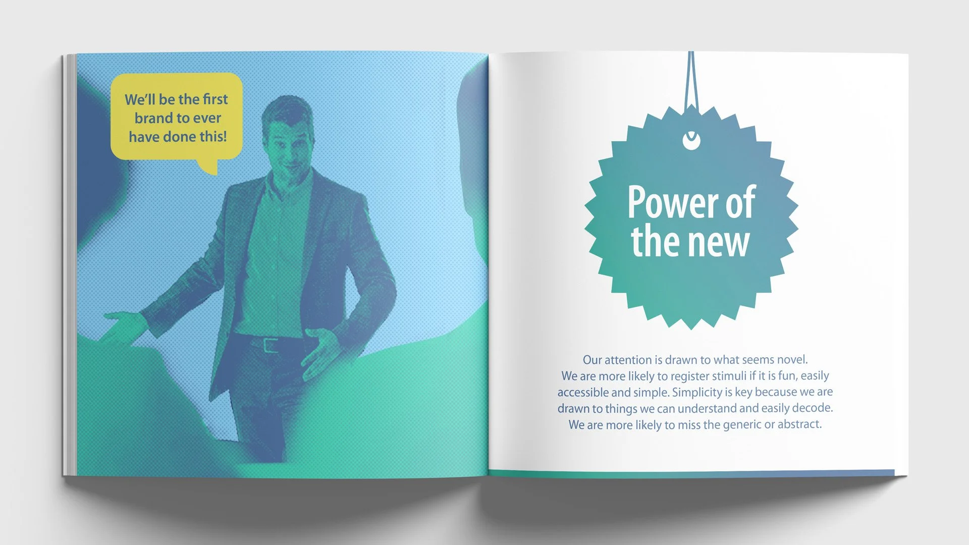 Open magazine spread with a man in a suit on the left page speaking with a speech bubble saying, "We'll be the first brand to ever have done this!" and the right page displaying a large badge with the text "Power of the new" and a paragraph of text b