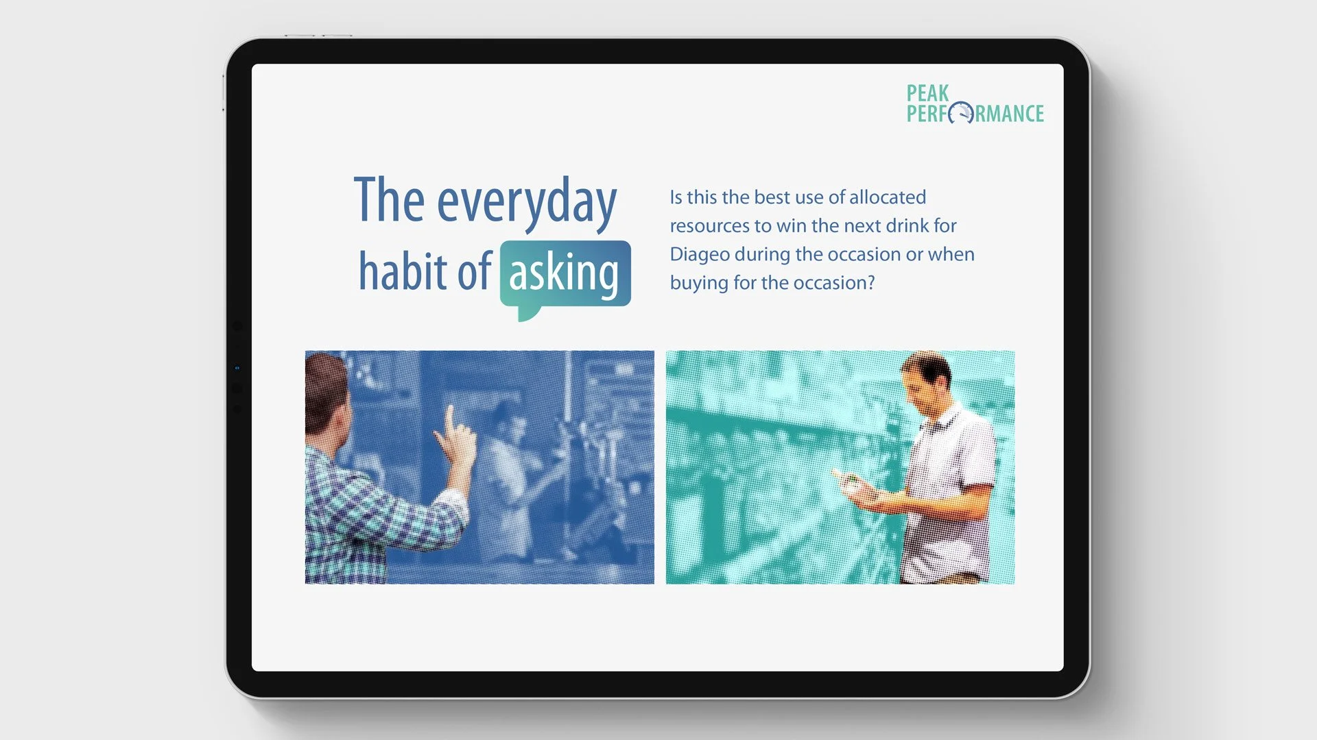 Tablet screen displaying a presentation slide with the title "The everyday habit of asking" and images of two men engaged with their smartphones, with the logo 'Peak Performance' in the top right corner.
