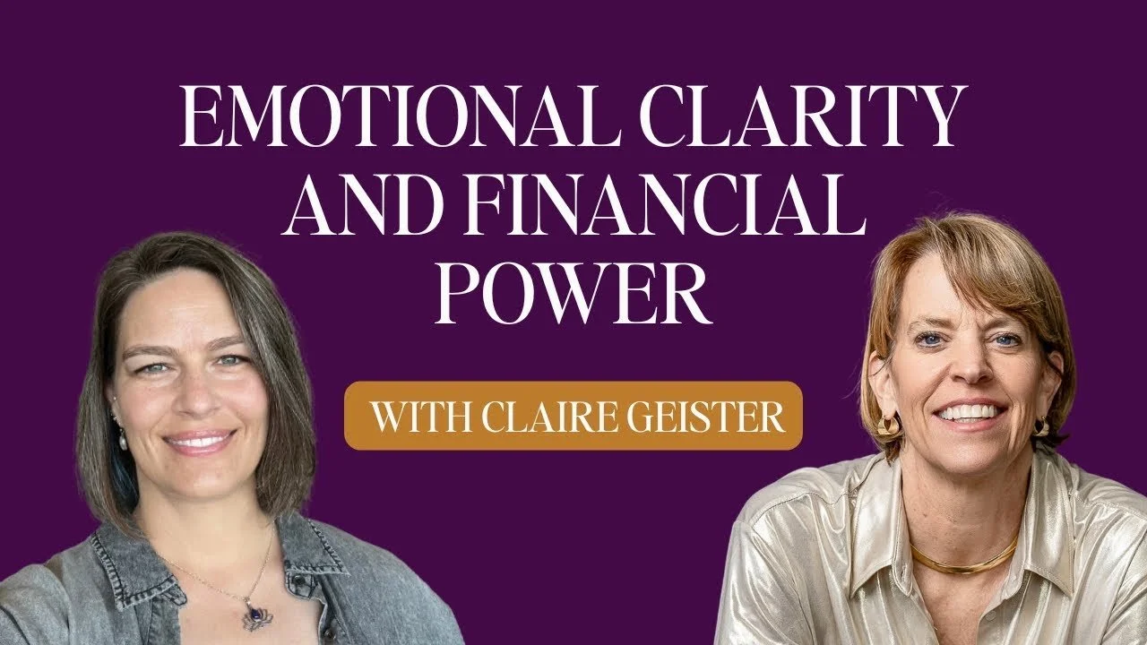 Emotional Clarity and Financial Power with Claire Geister