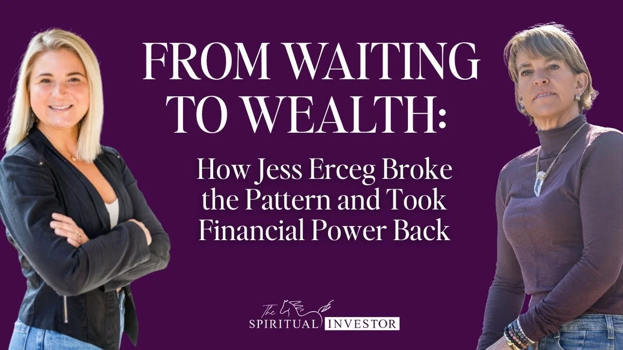 From Waiting to Wealth: How Jess Erceg Broke the Pattern and Took Financial Power Back