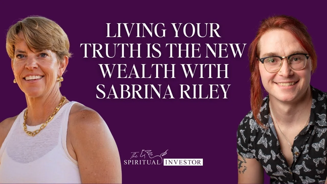 Living Your Truth Is the New Wealth with Sabrina Riley