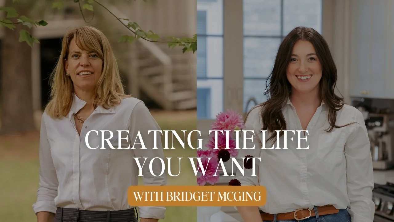 Creating the Life You Want with Bridget McGing