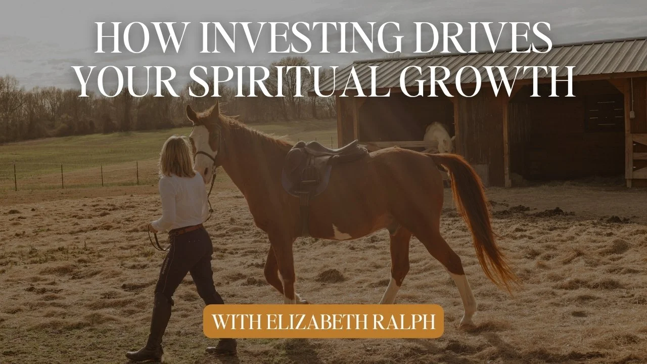 How Investing Drives Your Spiritual Growth