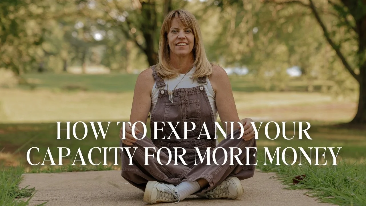 Stop Forcing the Timeline: How to Expand Your Capacity for More Money