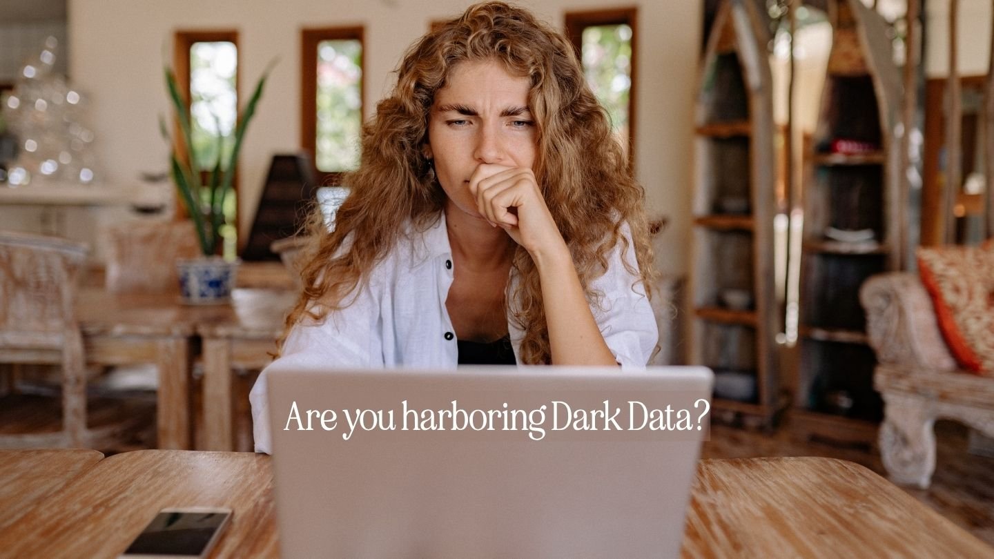 Are You Harboring Dark Data? How Your Digital Mess Is Hurting the Planet. 