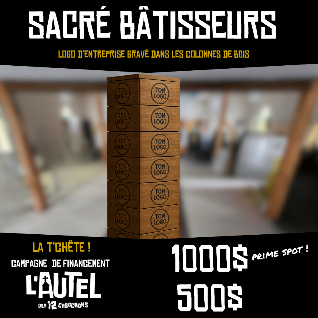 Campagne de financement La T'CHÊTE ! - Sacré Bâtisseur