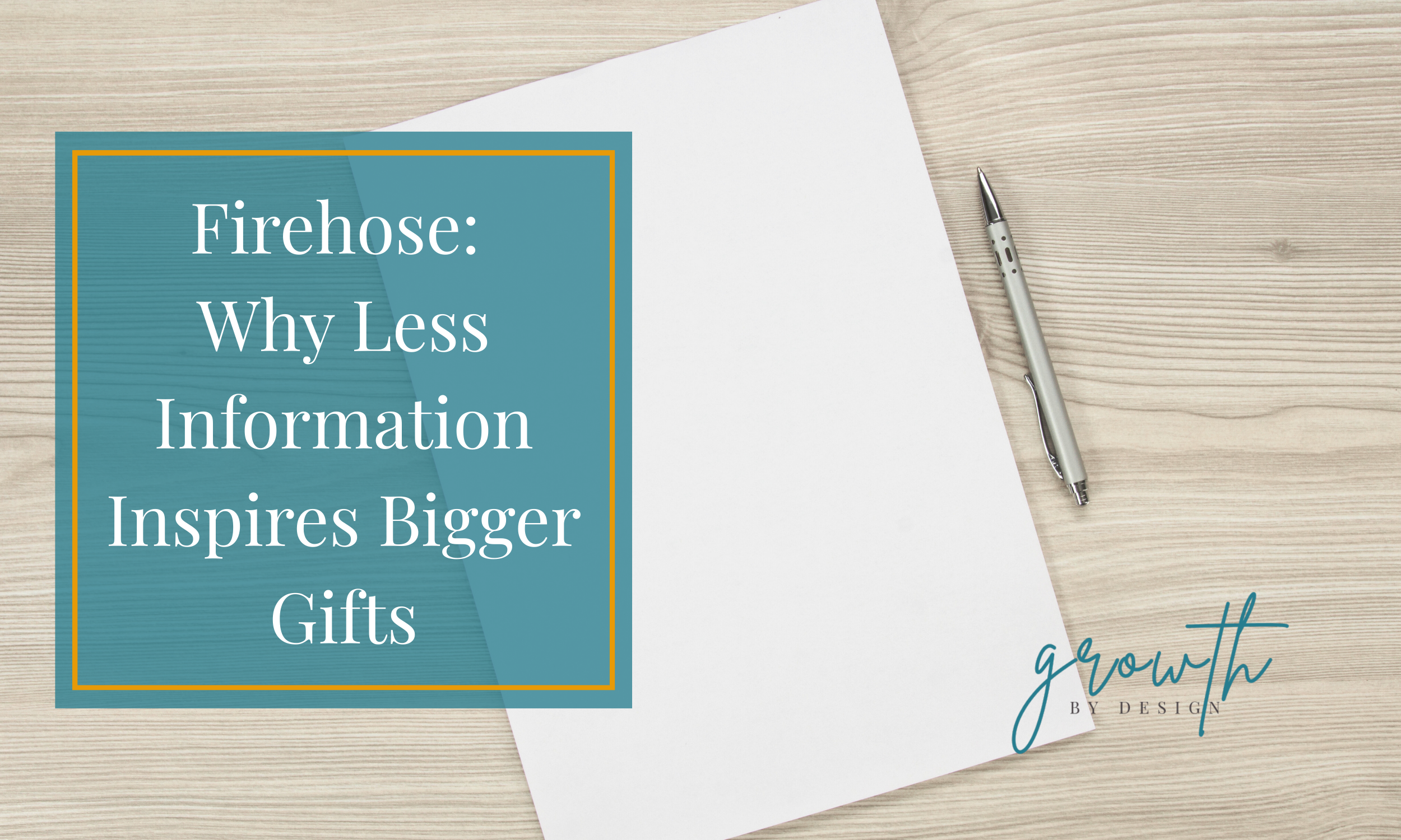 The Donor Doesn’t Need a Firehose: Why Less Information Inspires Bigger Gifts