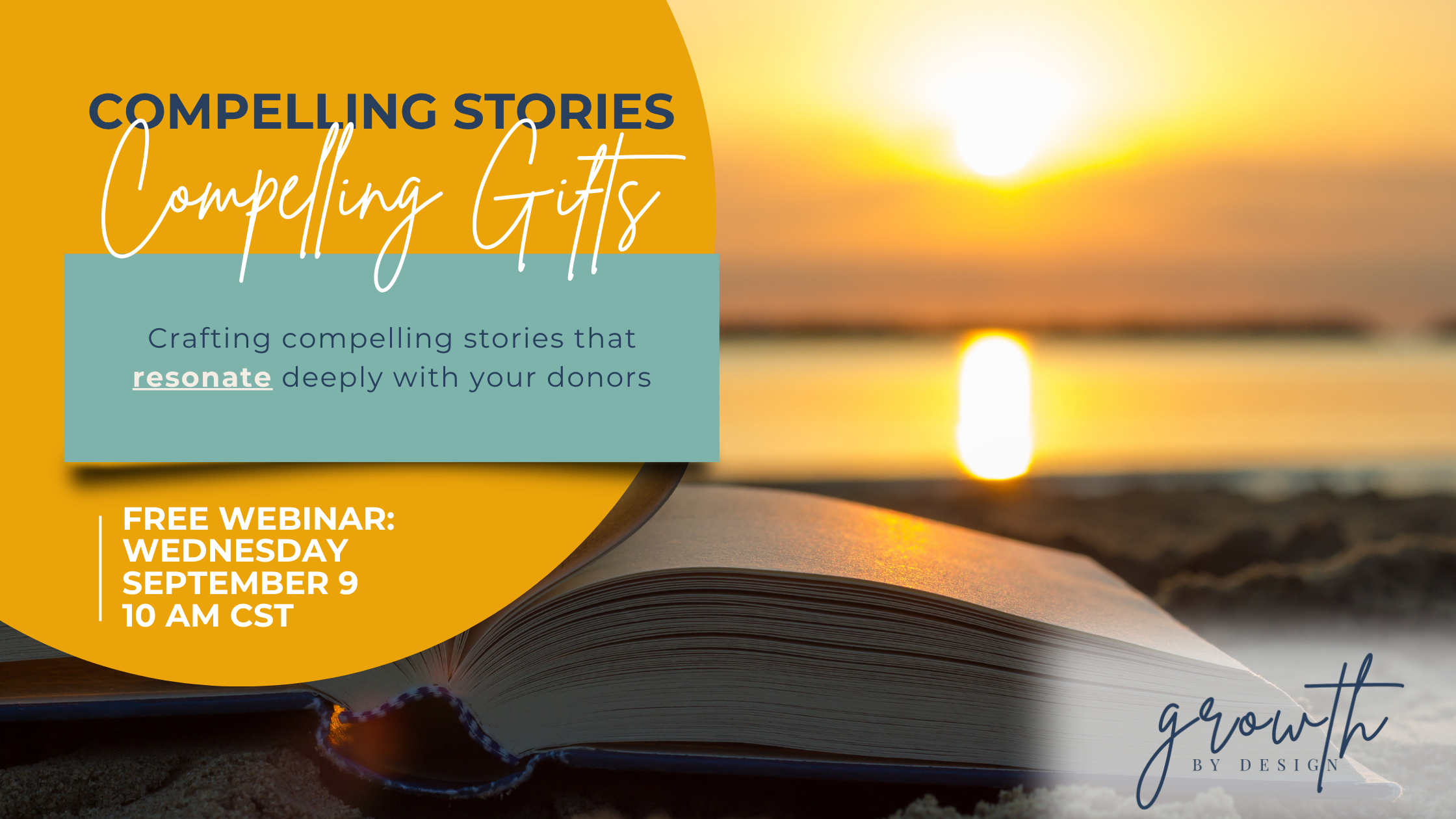 Compelling Stories, Compelling Gifts: Telling Stories that Inspire Giving