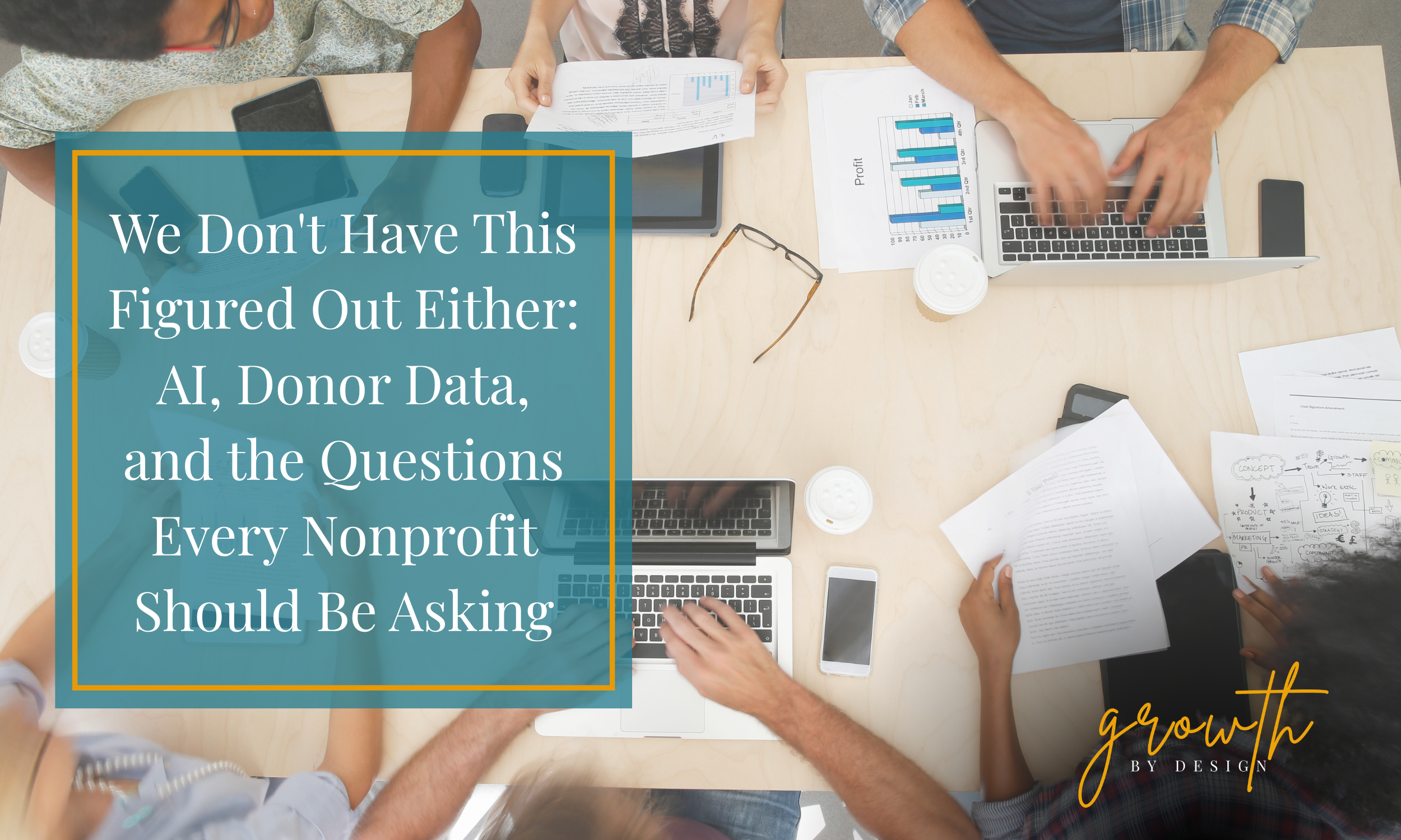 We Don't Have This Figured Out Either: AI, Donor Data, and the Questions Every Nonprofit Should Be Asking