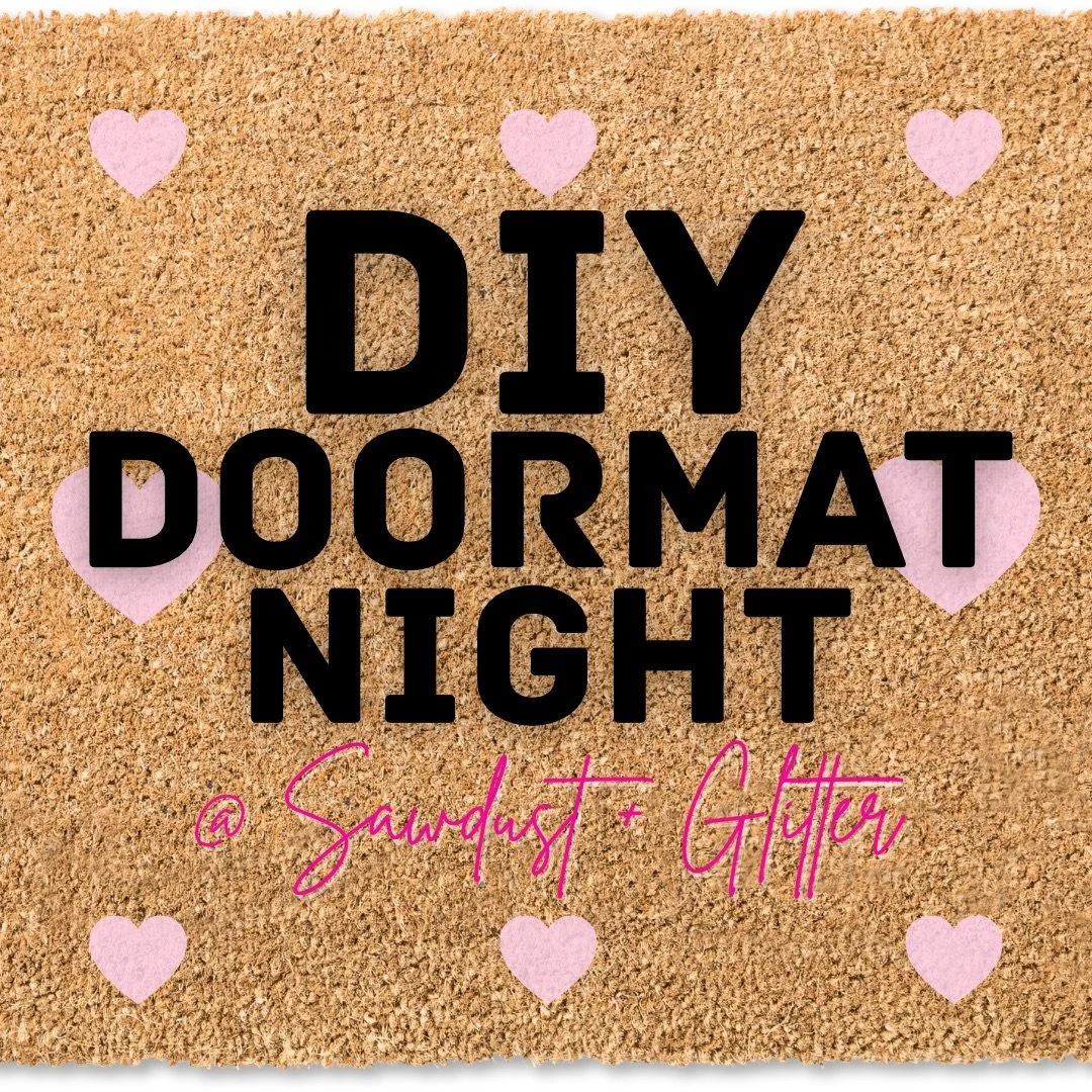 Galentine's Day/Date Night DIY Doormat Open Class