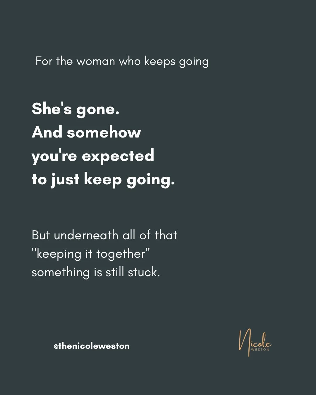 She&rsquo;s gone.

And somehow you&rsquo;re expected to just... keep going.

Keep showing up. Keep leading. Keep being the strong one.

But underneath all of that &ldquo;keeping it together&rdquo; something is stuck.

Not because you haven&rsquo;t he