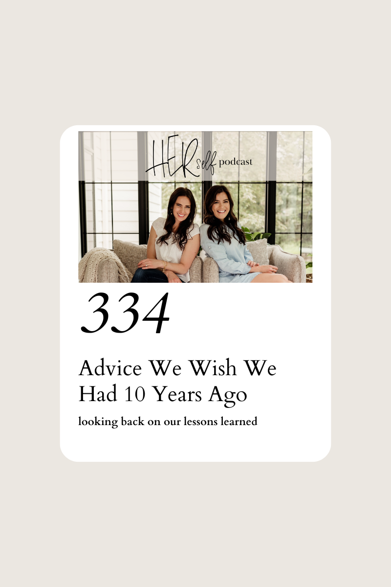 334. Advice We Wish We Had 10 Years Ago
