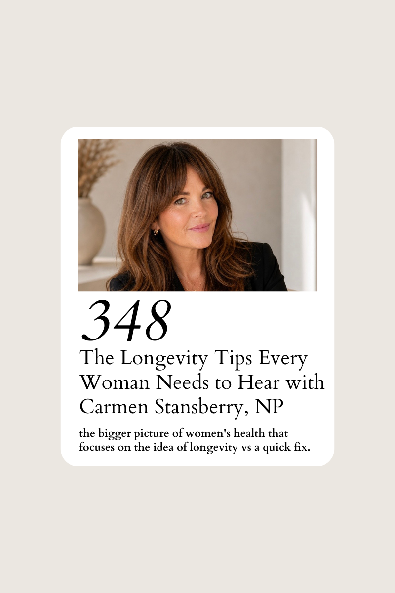 348: The Longevity Tips Every Woman Needs to Hear with Carmen Stansberry, NP