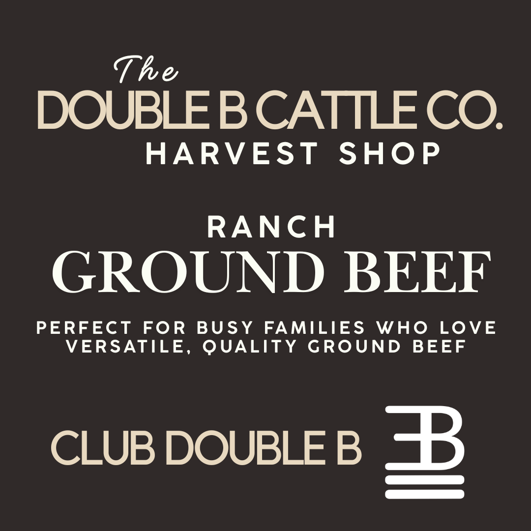 Ranch Ground Beef — Double B Cattle Co.