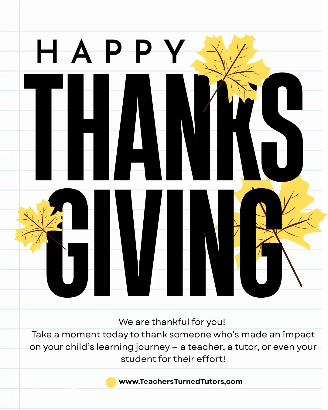 From our little corner of the internet to yours, Happy Thanksgiving! 🧡 At Teachers Turned Tutors, we&rsquo;re grateful for every student, every family, and every person who&rsquo;s shaped our journey. Thank you for being part of our story. We&rsquo;