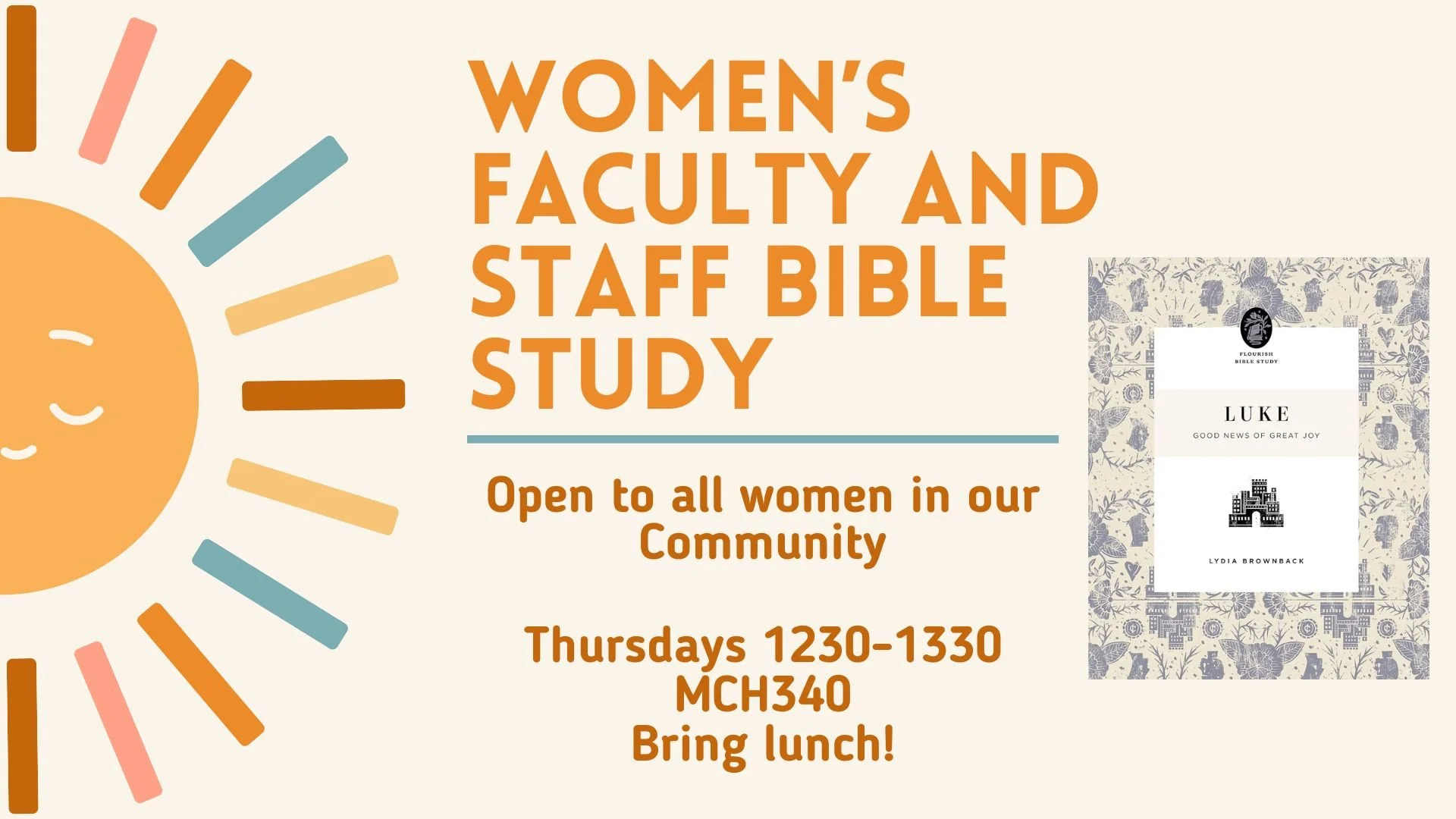 Announcement for Women's Faculty and Staff Bible Study featuring sun illustration and a Bible cover image. Text invites all women in the community to join Thursday sessions 12:30 to 1:30 pm in room MCH340, with a note to bring lunch.