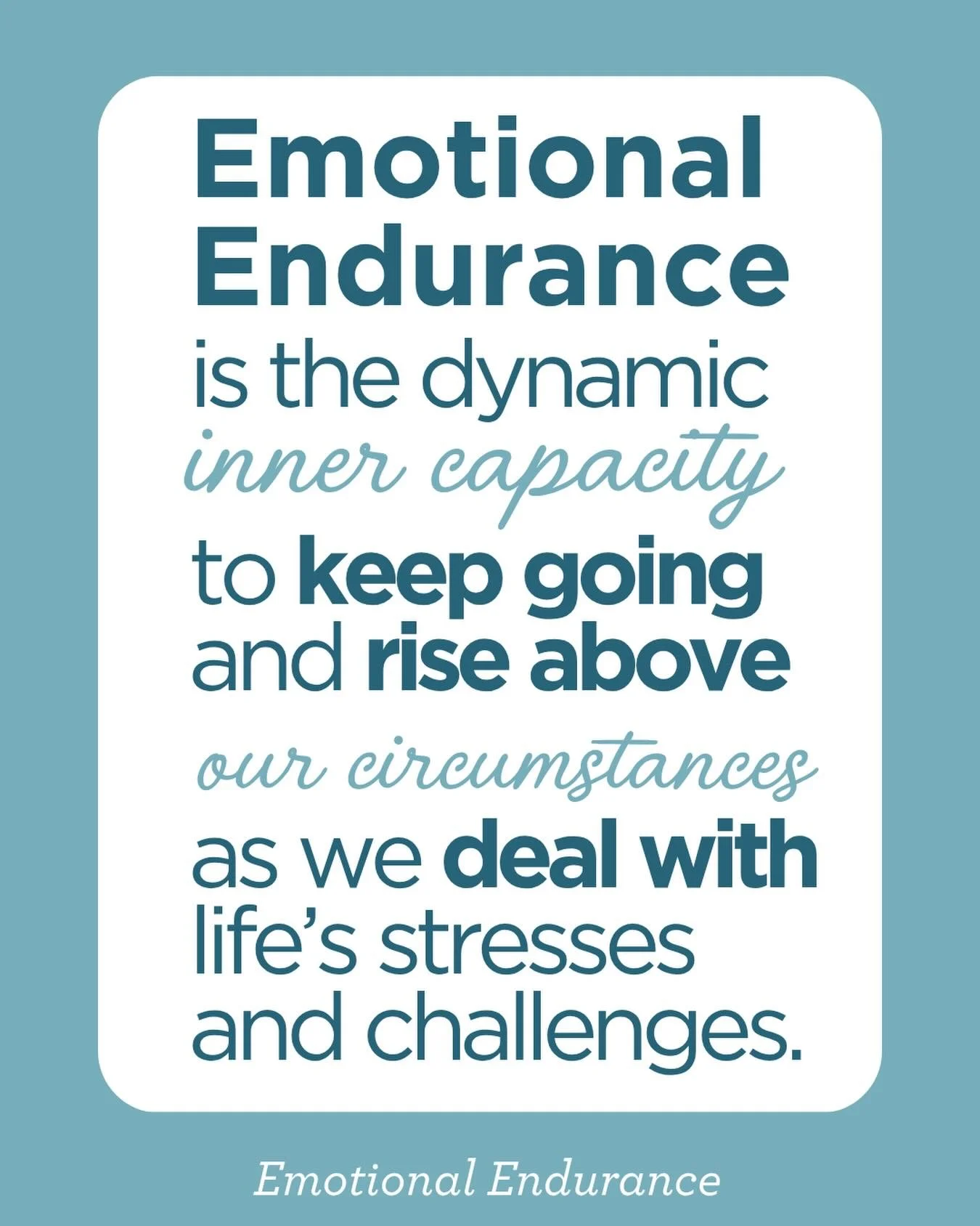 Over the last decade, I&rsquo;ve been teaching, coaching, and training on the science of emotional endurance. And this is how I define it: 

✨ Emotional endurance is the dynamic inner capacity to keep going and rise above our circumstances as we deal