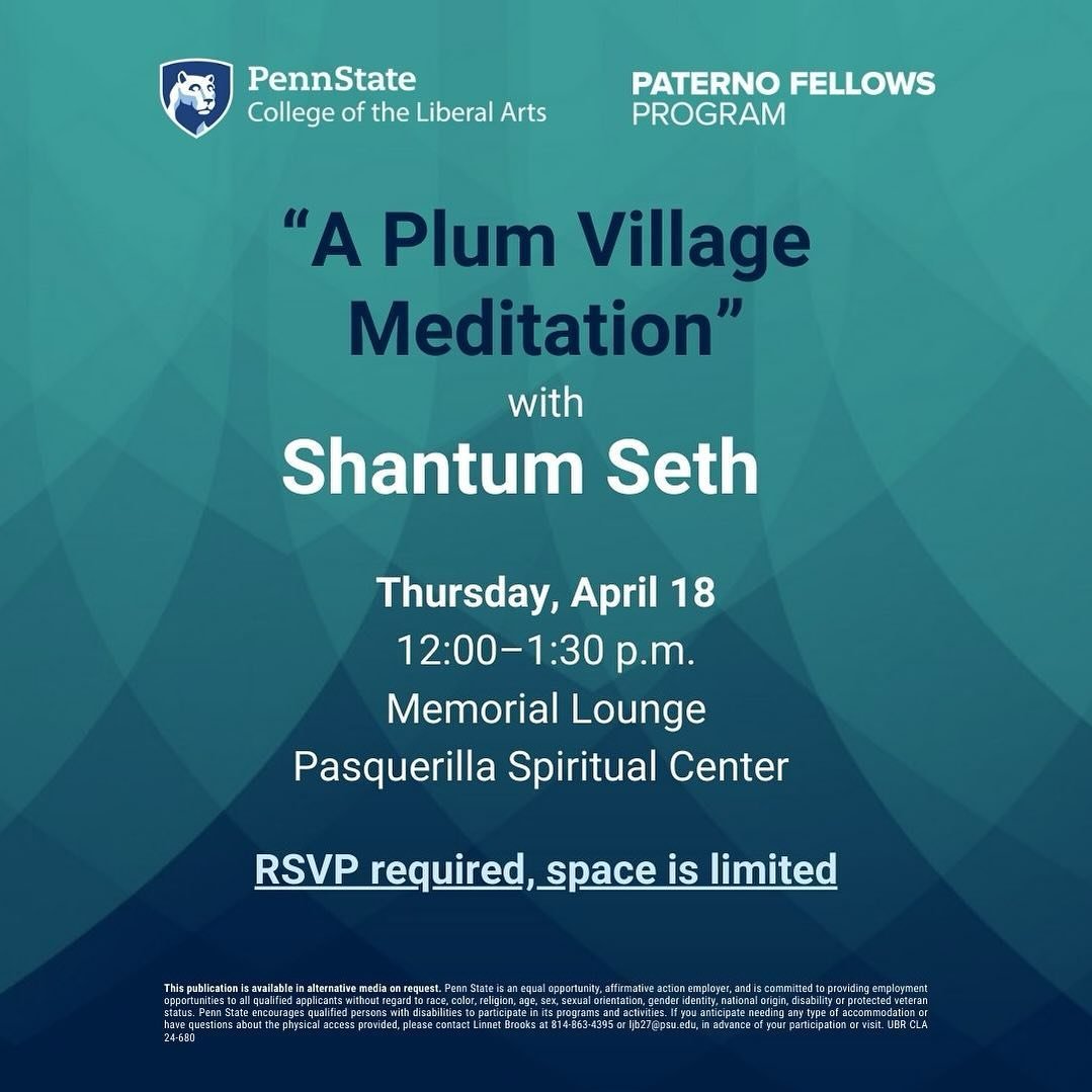 We&rsquo;re excited to promote a special event that is happening on campus this week! We encourage you to attend - it&rsquo;s free and open to the public.

A Plum Village Meditation with Shantum Seth

When: Thurs April 18, 12:00 - 1:30pm

Where: Memo