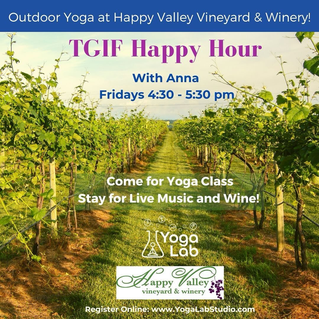 Outdoor Yoga at Happy Valley Winery starts this Friday! Unwind at the winery with Anna, Fridays 4:30-5:30pm. After class feel free to stick around for live music, wine, and great community!

Drop-in $16 (class only, wine not included)
5-Class Passes 