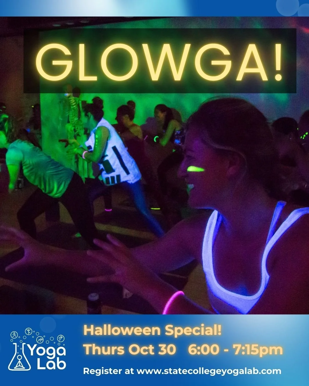 GLOWGA is this Thursday! Register now to save your spot! 
Come celebrate Halloween with our annual fun and funky Glow-in-the-Dark-Flow-in-the-Dark GLOWGA Special! Glow bracelets, glow paint, and black lights will light up your flow in a whole new way