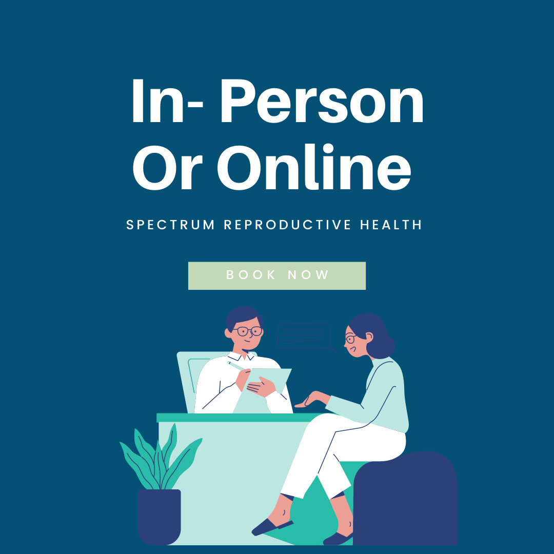 Did you know Spectrum Reproductive Health offers online and in-person visits? We offer in-person and telehealth visits for intake and follow-up appointments. ​​​​​​​​​
Wellness exams are in person and include wellness screenings like annual labs, pap