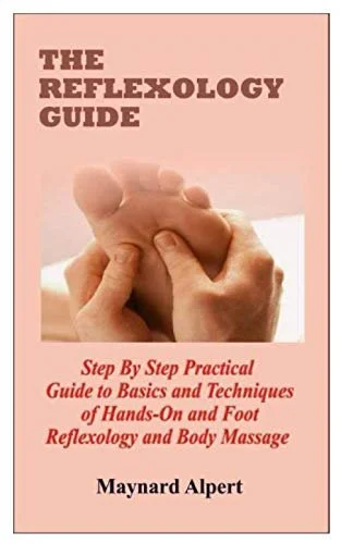 Book cover titled "The Reflexology Guide" by Maynard Alpert, featuring an image of hands holding a foot, with text about step-by-step techniques for reflexology and massage.