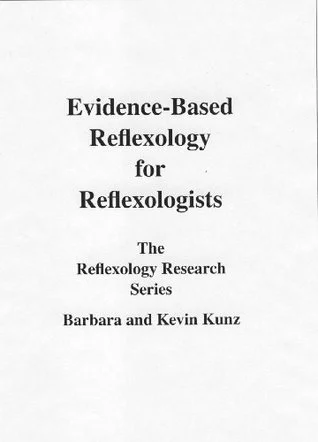 Book cover titled 'Evidence-Based Reflexology for Reflexologists' by Barbara and Kevin Kunz in 'The Reflexology Research Series'.
