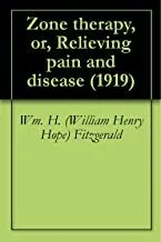 Book cover of 'Zone therapy, or, Relieving pain and disease (1919)' by Wm. H. Fitzgerald, featuring a green and black design.
