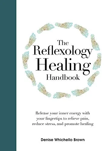 Cover of 'The Reflexology Healing Handbook' by Denise Whichello Brown featuring an illustration of hands in a circular pattern.