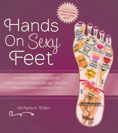 Book cover titled "Hands On Sexy Feet" by Michelle K. Ebbin, featuring a colorfully illustrated foot reflexology chart.