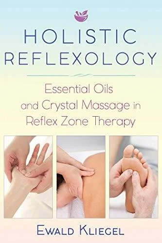 "Holistic Reflexology" book cover featuring essential oils, crystal massage, reflex zone therapy, and images of hands, arms, and feet being massaged.