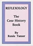 Cover of 'Reflexology: The Case History Book' by Renée Tanner