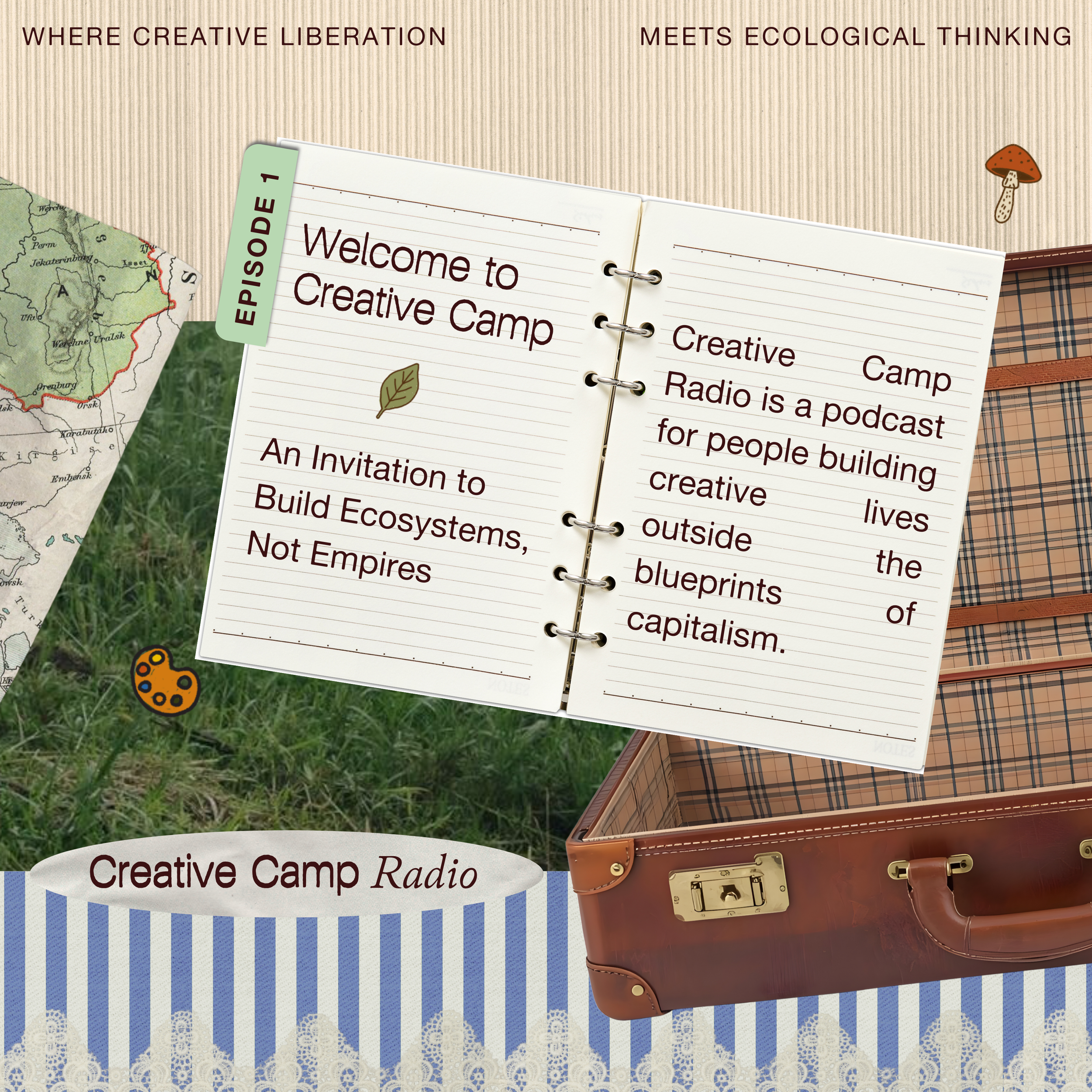 Welcome to Creative Camp Radio: Where Ecological Thinking Meets Creative Liberation