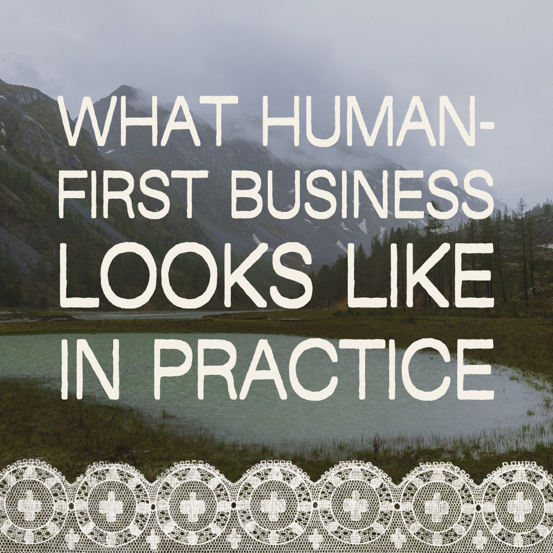 What Human-First Business Looks Like in Practice