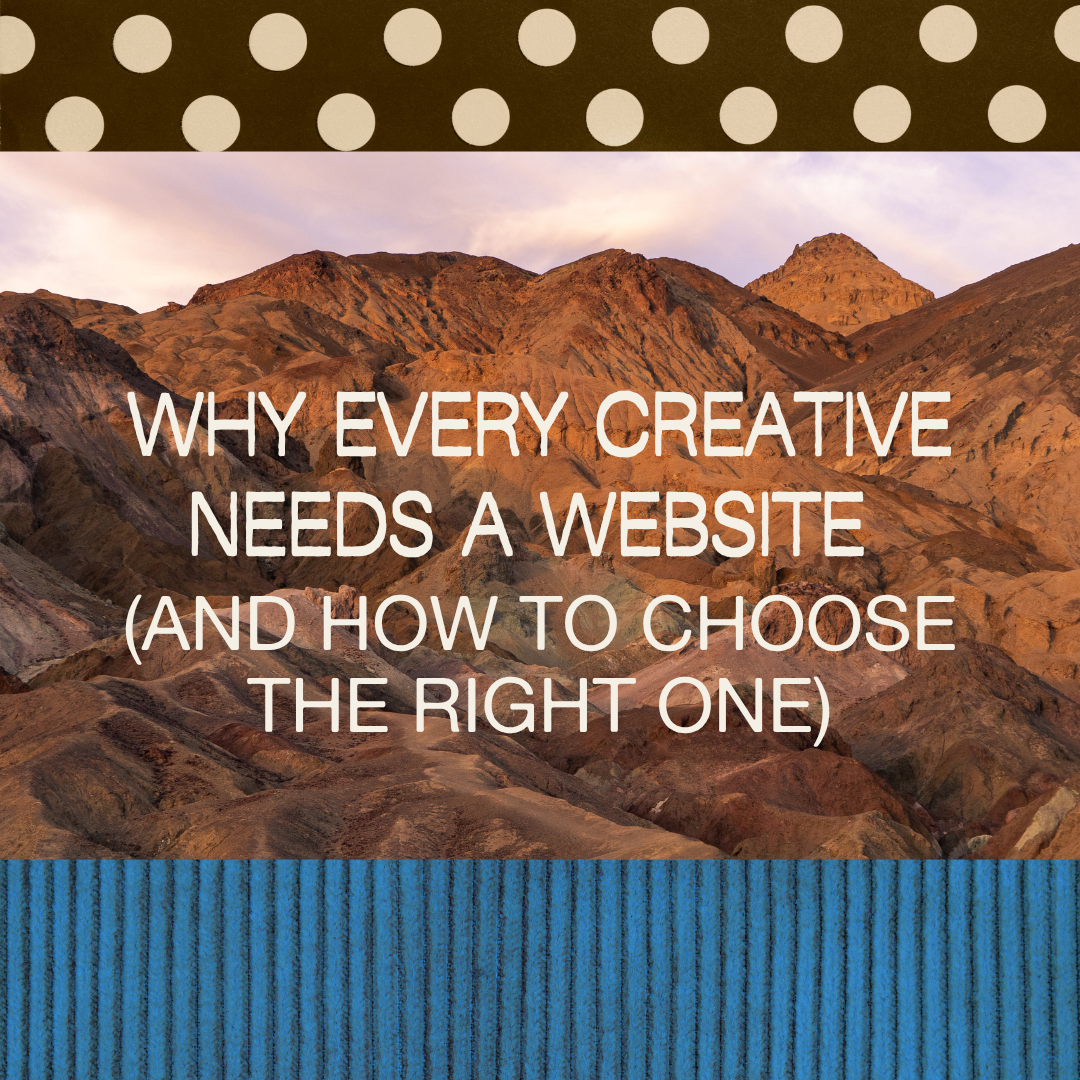 Why Every Creative Needs a Website (And How to Choose the Right One)