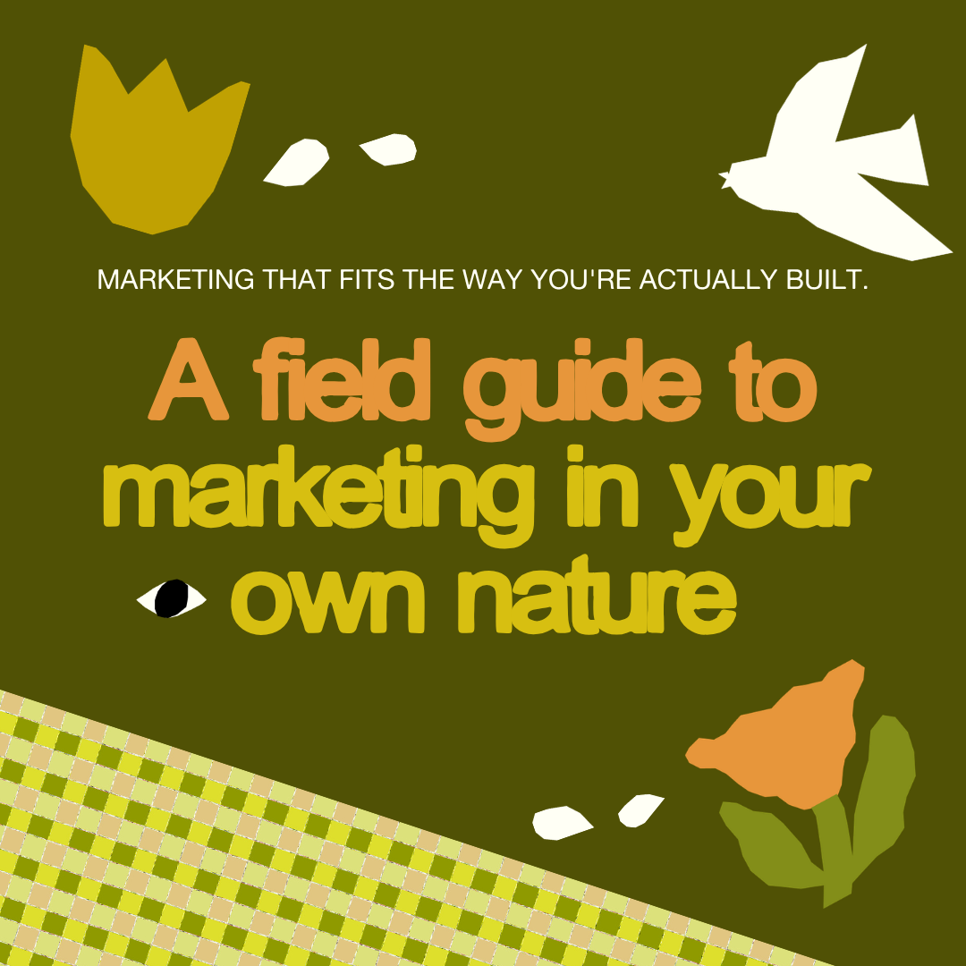 Stop Forcing Yourself to Post Every Day: A Field Guide to Marketing in Your Own Nature