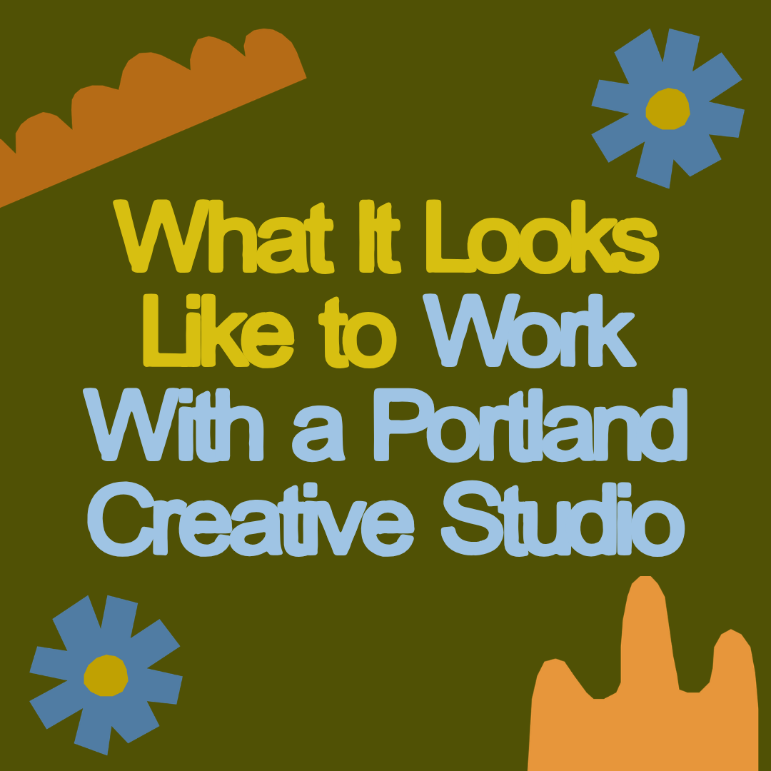 What It Actually Looks Like to Work With a Portland Creative Studio