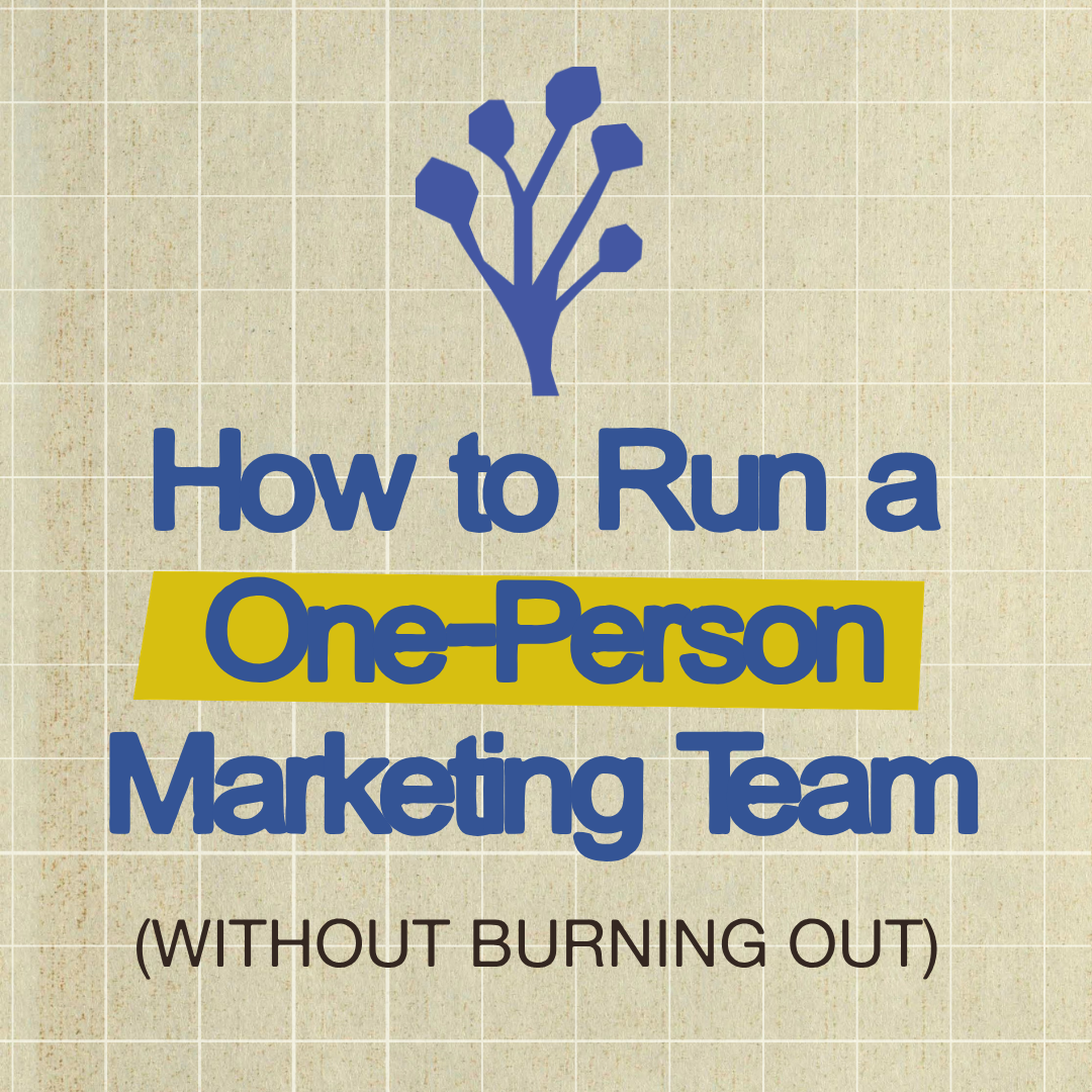 How to Run a One-Person Marketing Team (Without Burning Out)
