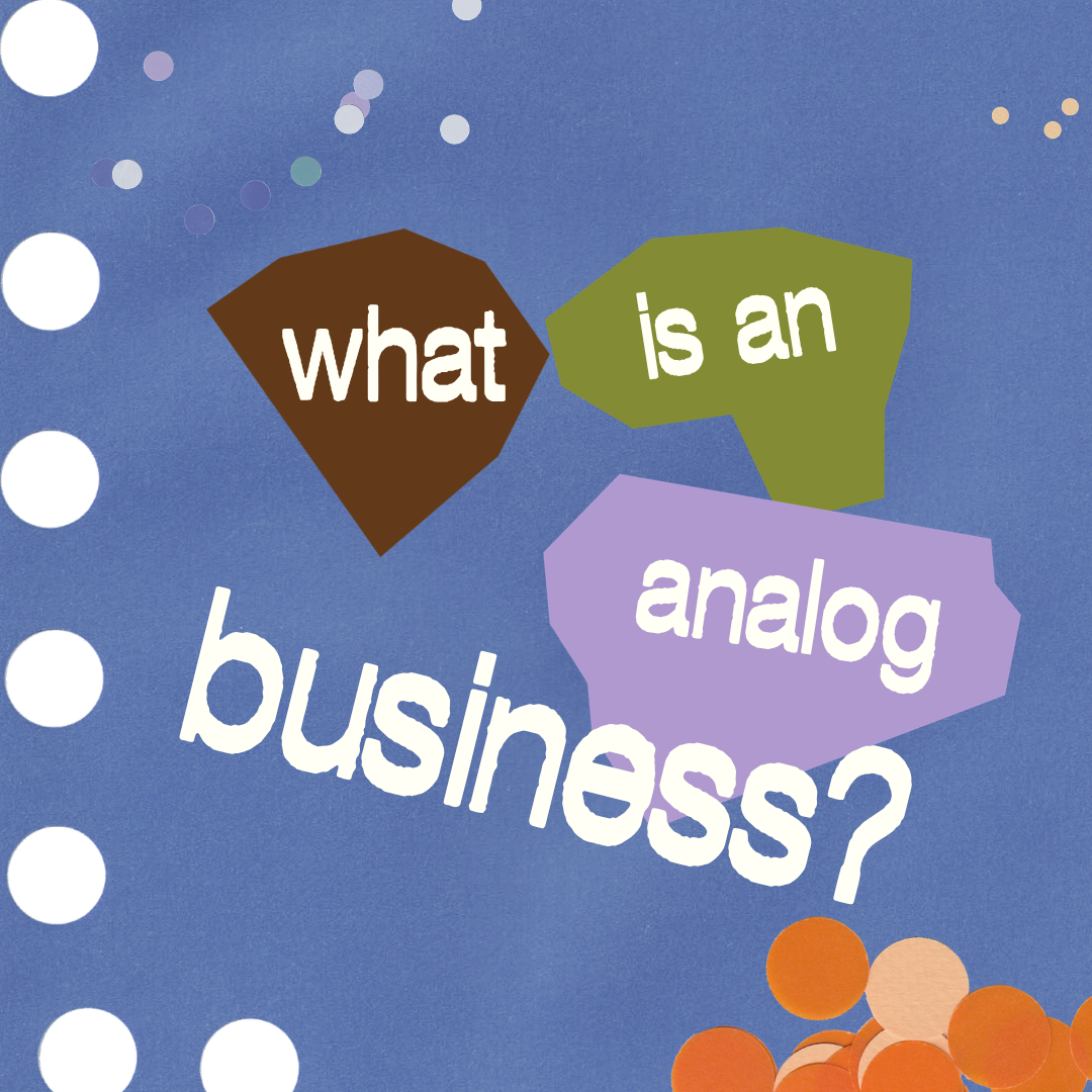 What Is an Analog Business? (And Why More Small Businesses Are Choosing to Stay Human)