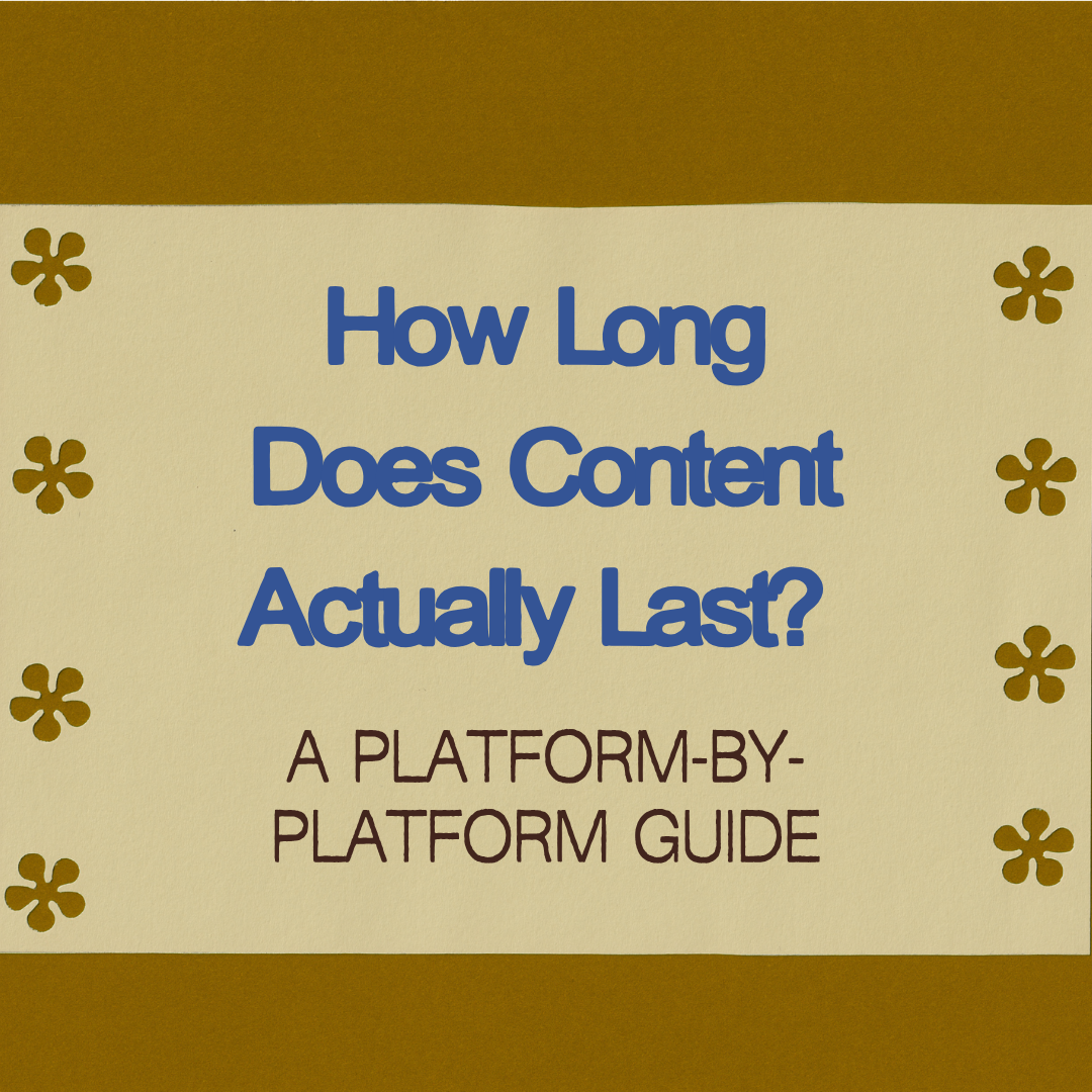 How Long Does Content Actually Last? A Platform-by-Platform Guide