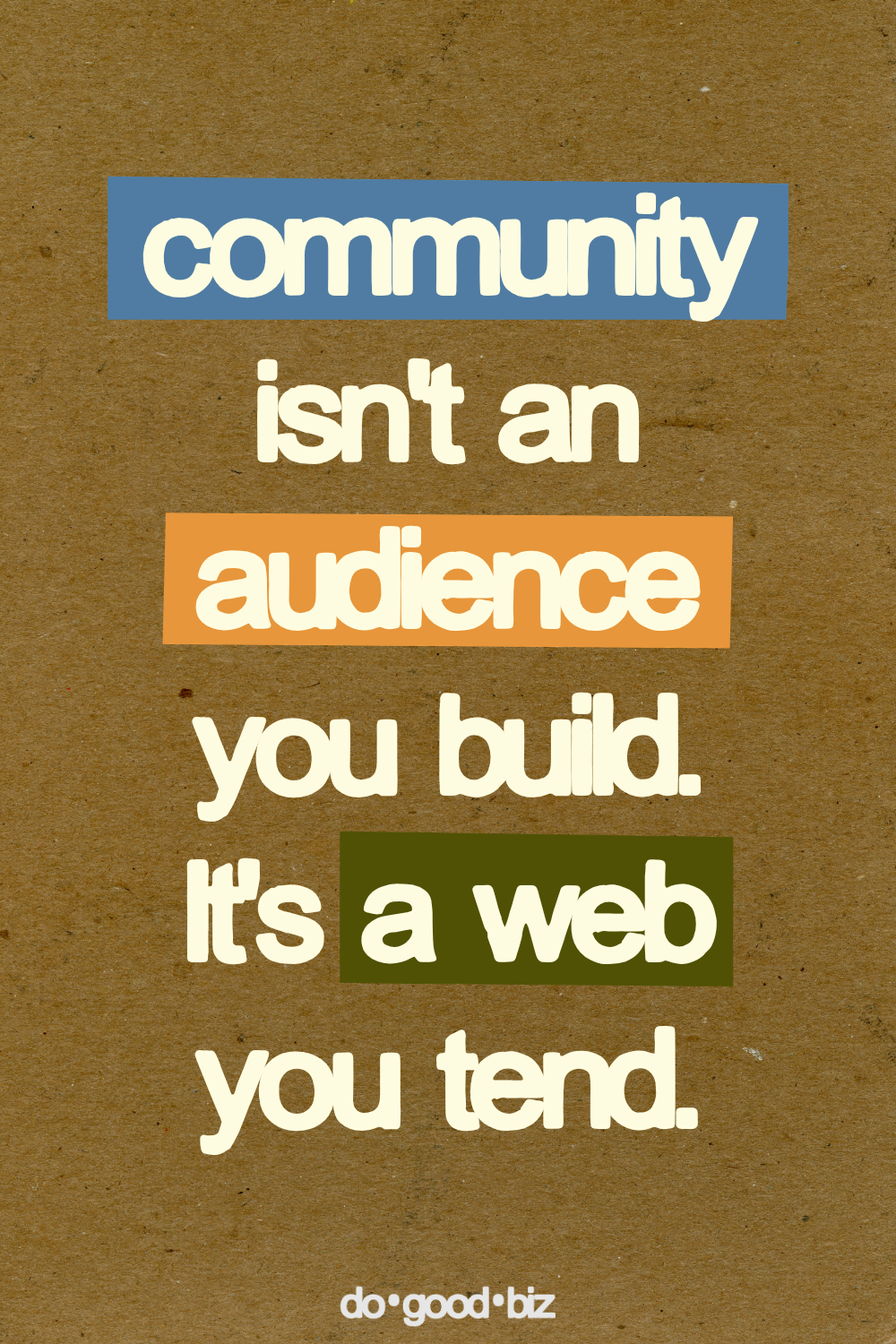 community building isnt an audience you build statement graphic
