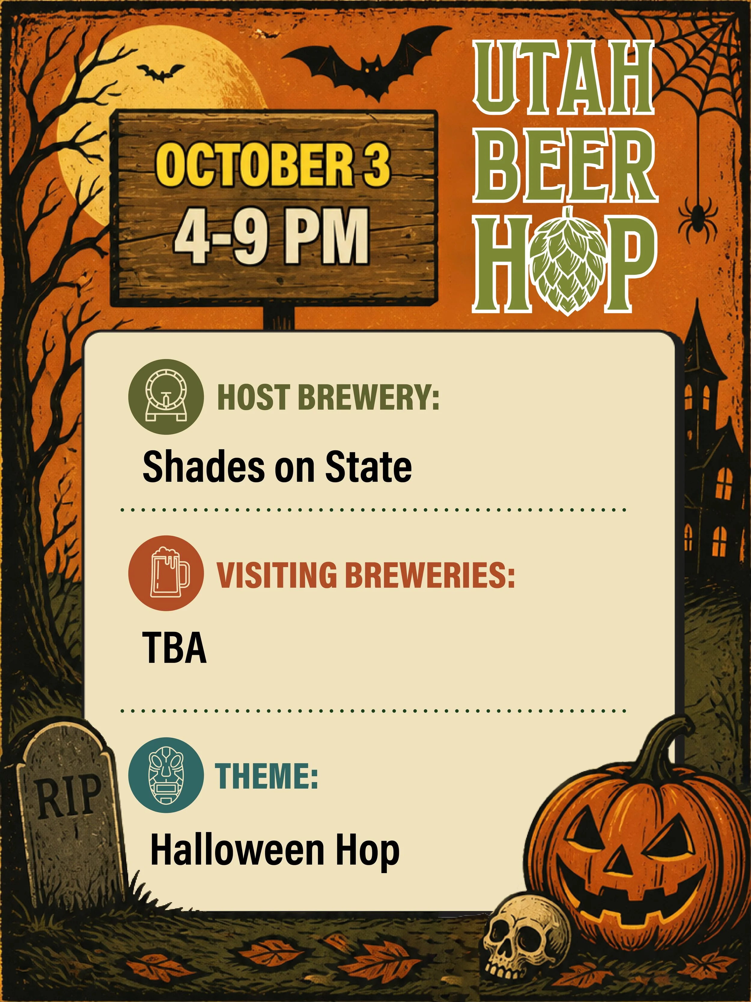 A Halloween-themed event poster featuring a spooky background with a full moon, bats, spiders, and pumpkins. The event is called 'Utah Beer Hop' scheduled for October 3 from 4-9 PM, hosted by Shades on State. Additional sections mention 'Visting Breweries: TBA' and 'Theme: Halloween Hop.' The poster includes Halloween symbols like a skull, a tombstone, a pumpkin, and dark trees.