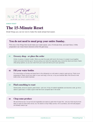 The 15-Minute Reset
A smoother week doesn’t require hours of meal prep. This free guide shares seven simple things you can do in 15 minutes or less to make meals, snacks, and hydration easier when the week gets busy.