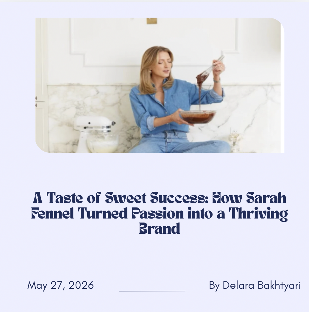A Taste of Sweet Success: How Sarah Fennel Turned Passion into a Thriving Brand