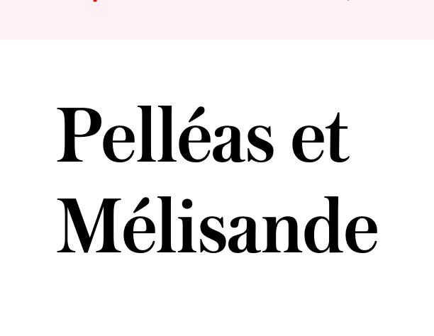 Pelléas et Mélisande