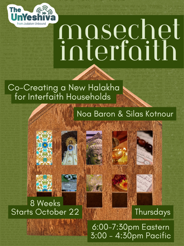 Masechet Interfaith: Co-Creating New Halakha for Interfaith Households