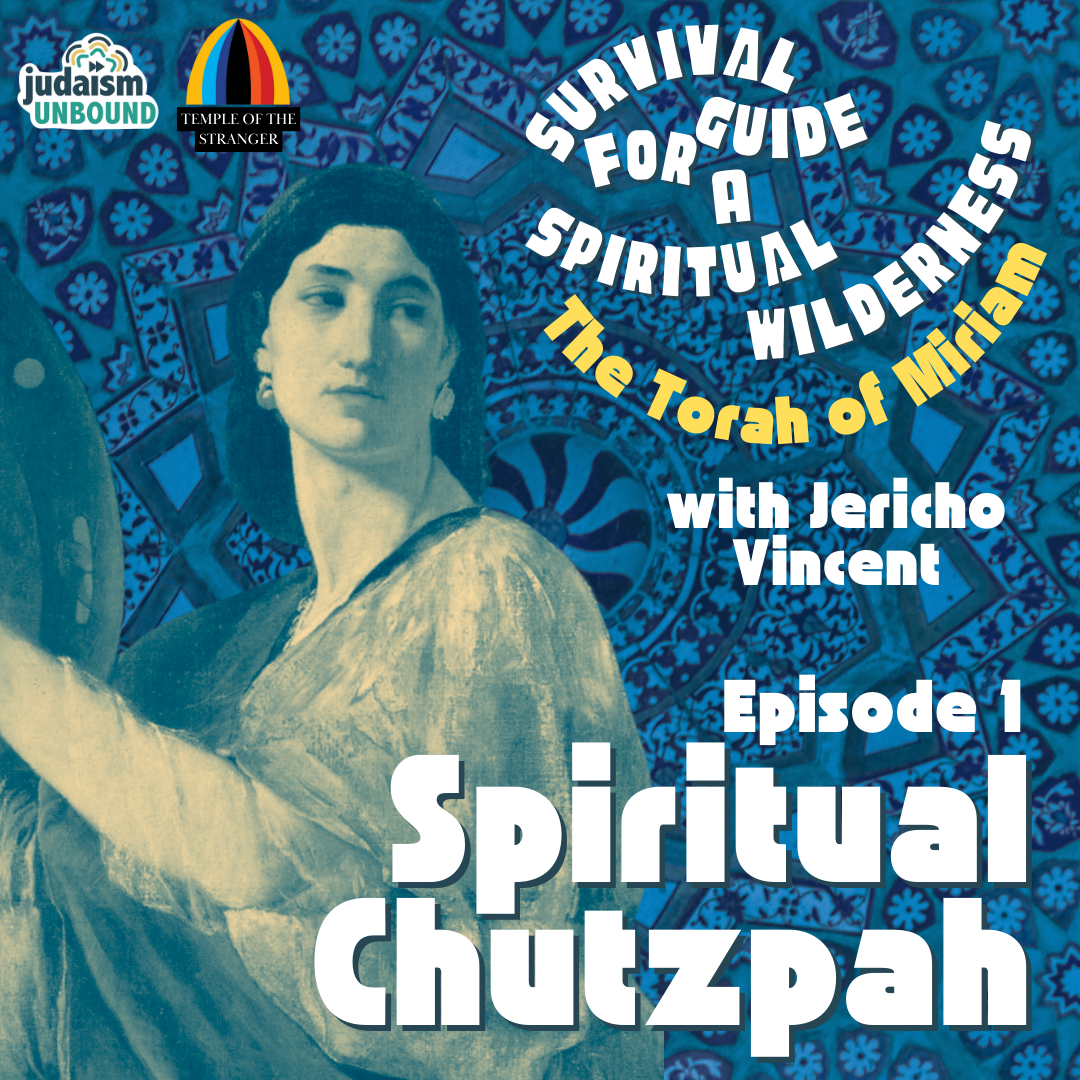 Episode 1: Spiritual Chutzpah