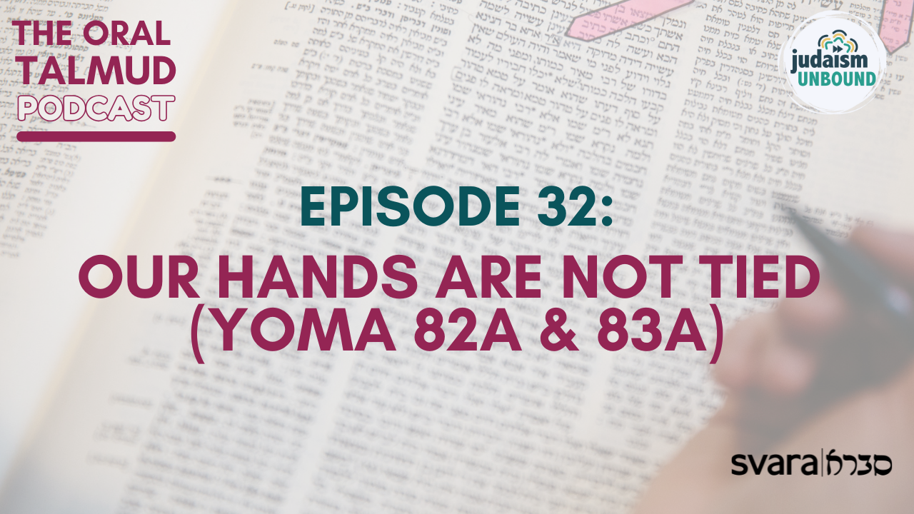 The Oral Talmud: Episode 32 - Our Hands are Not Tied (Ketubot 2b &amp; 3a)